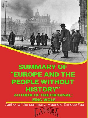 cover image of Summary of "Europe and the People Without History" by Eric Wolf